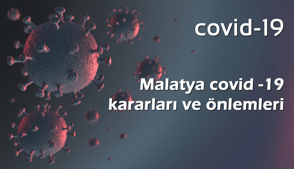İlimizde alınan covid-19 kararları ve önlemleri