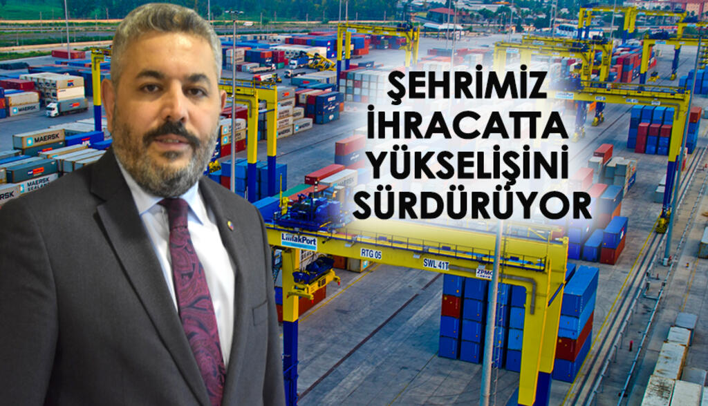 Malatya’dan yılın ilk altı ayında 212 milyon dolar ihracat