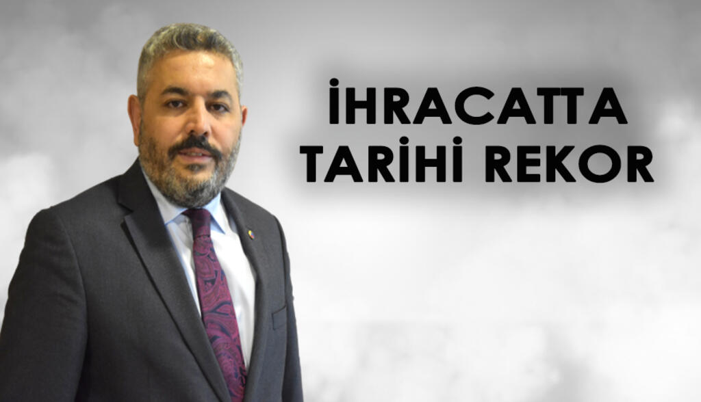 Başkan Sadıkoğlu: “425 milyon dolar ile ihracatta tarihi rekor kırdık”