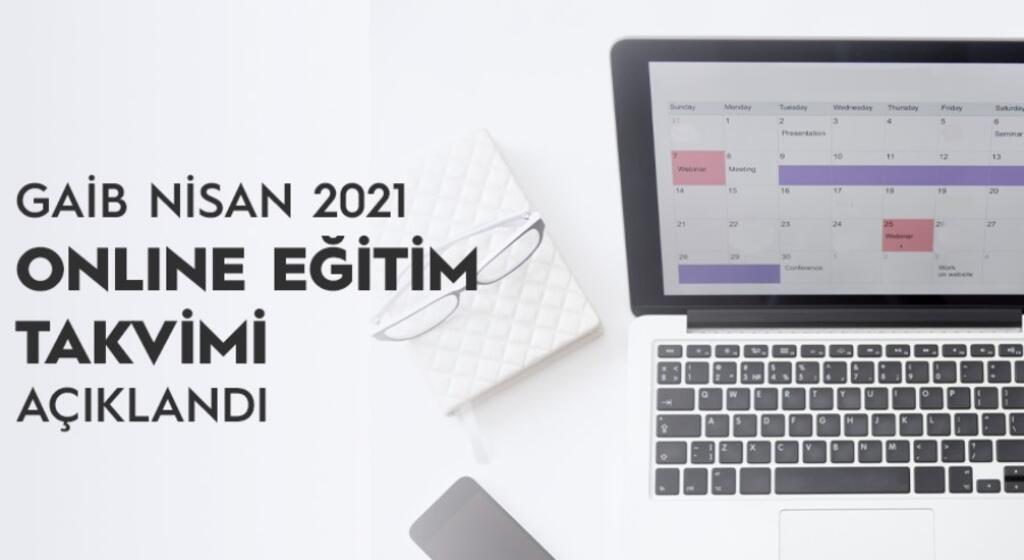 GAİB Nisan 2021 Eğitim Takvimi Açıklandı