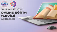 GAİB-MART 2021 ONLİNE EĞİTİM TAKVİMİ AÇIKLANDI